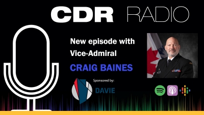 CDR Radio Episode 17 - Vice-Admiral Craig Baines, Commander of the RCN