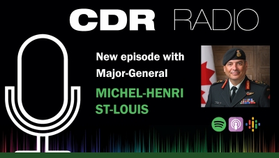 CDR Radio Episode 22 - Major-General Michel-Henri St-Louis, Acting Commander of the Canadian Army